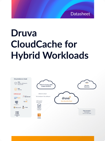 Druva CloudCache for Hybrid Workloads